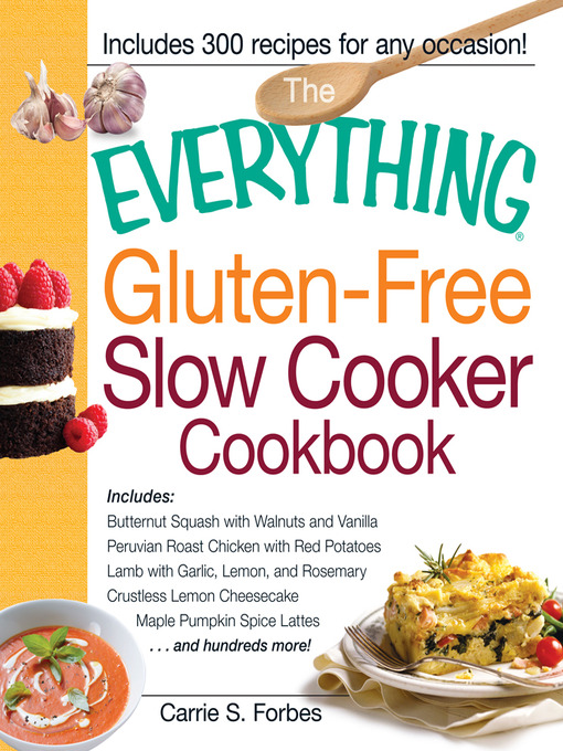 Title details for The Everything Gluten-Free Slow Cooker Cookbook by Carrie S. Forbes - Wait list